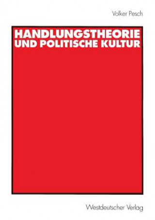 Carte Handlungstheorie Und Politische Kultur Volker Pesch