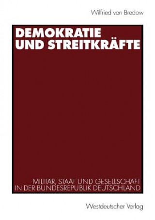 Kniha Demokratie und Streitkrafte Wilfried von Bredow