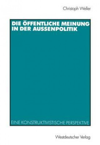 Kniha Offentliche Meinung in der Aussenpolitik Christoph Weller