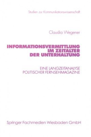 Kniha Informationsvermittlung Im Zeitalter Der Unterhaltung Claudia Wegener