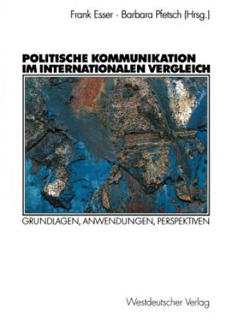 Carte Politische Kommunikation im Internationalen Vergleich Frank Esser