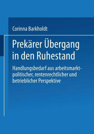 Książka Prekarer UEbergang in Den Ruhestand Corinna Barkholdt