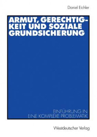 Buch Armut, Gerechtigkeit und soziale Grundsicherung Daniel Eichler