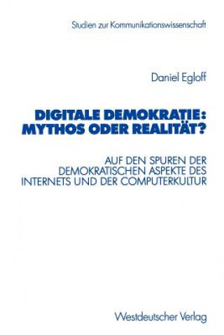 Libro Digitale Demokratie: Mythos oder Realitat? Daniel Egloff