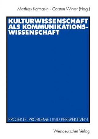 Könyv Kulturwissenschaft Als Kommunikationswissenschaft Matthias Karmasin