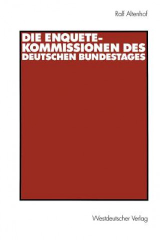 Carte Die Enquete-Kommissionen des Deutschen Bundestages Ralf Altenhof
