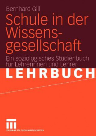 Livre Schule in der Wissensgesellschaft Bernhard Gill