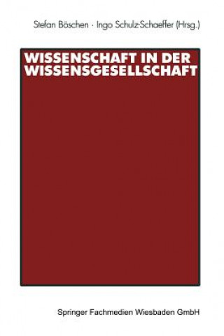 Książka Wissenschaft in Der Wissensgesellschaft Stefan Böschen