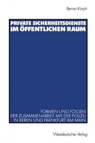 Kniha Private Sicherheitsdienste Im  ffentlichen Raum Benno Kirsch