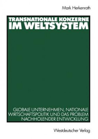 Kniha Transnationale Konzerne im Weltsystem Mark Herkenrath