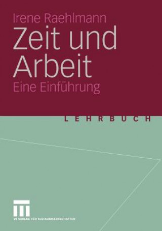 Kniha Zeit und Arbeit Irene Raehlmann