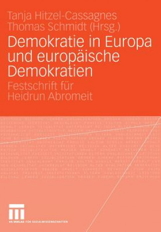 Könyv Demokratie in Europa und Europaische Demokratien Thomas Schmidt