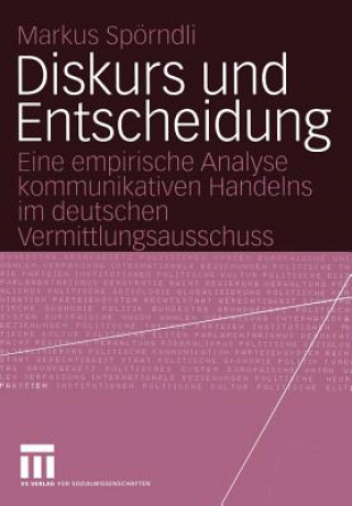 Könyv Diskurs und Entscheidung Markus Spörndli
