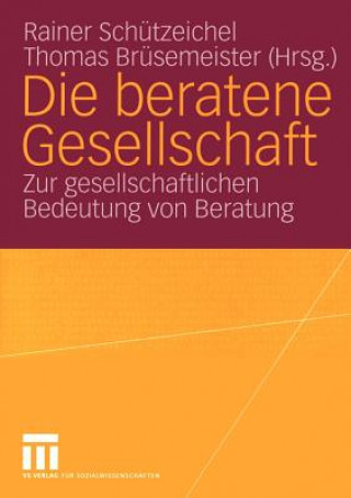 Книга Die Beratene Gesellschaft Thomas Brüsemeister