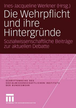 Kniha Die Wehrpflicht und Ihre Hintergrunde Ines-Jacqueline Werkner