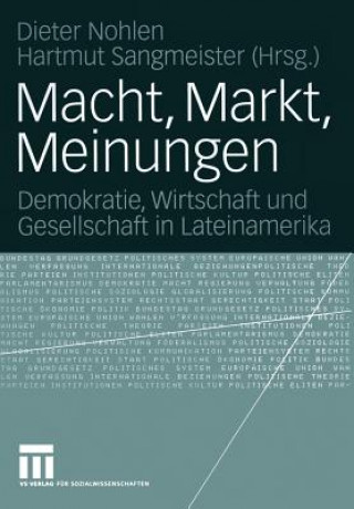 Knjiga Macht, Markt, Meinungen Dieter Nohlen