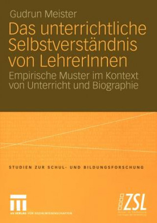 Libro Unterrichtliche Selbstverstandnis von LehrerInnen Gudrun Meister