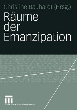 Könyv Raume der Emanzipation Christine Bauhardt