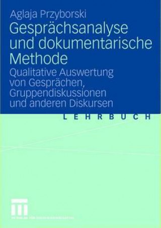 Kniha Gesprachsanalyse Und Dokumentarische Methode Aglaja Przyborski