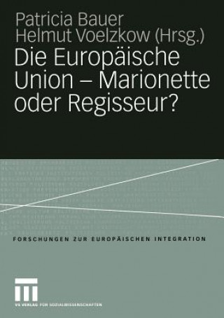 Kniha Die Europaische Union - Marionette oder Regisseur? Patricia Bauer