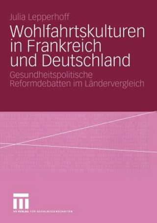 Libro Wohlfahrtskulturen in Frankreich und Deutschland Julia Lepperhoff