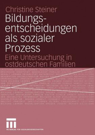 Knjiga Bildungsentscheidungen Als Sozialer Prozess Christine Steiner