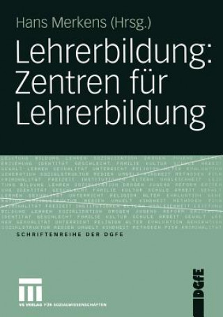 Книга Lehrerbildung: Zentren fur Lehrerbildung Hans Merkens