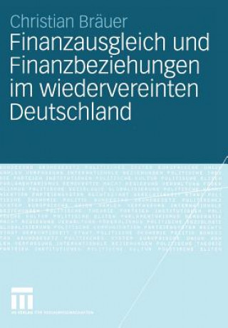 Carte Finanzausgleich und Finanzbeziehungen im Wiedervereinten Deutschland Christian Bräuer