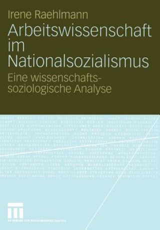 Livre Arbeitswissenschaft im Nationalsozialismus Irene Raehlmann