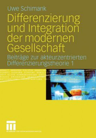 Book Differenzierung und Integration der Modernen Gesellschaft Uwe Schimank