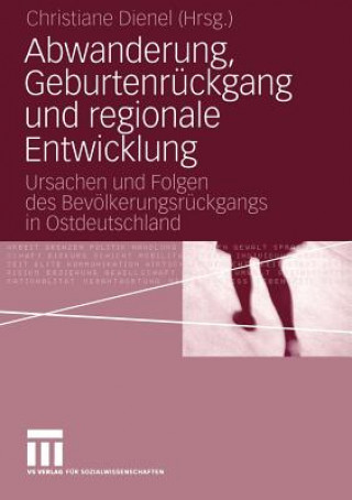 Книга Abwanderung, Geburtenruckgang und Regionale Entwicklung Christiane Dienel