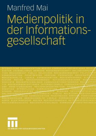 Kniha Medienpolitik in der Informationsgesellschaft Manfred Mai