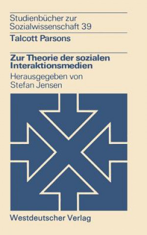 Knjiga Zur Theorie Der Sozialen Interaktionsmedien Talcott Parsons