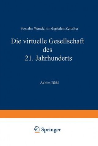 Knjiga Die Virtuelle Gesellschaft Des 21. Jahrhunderts Achim Bühl