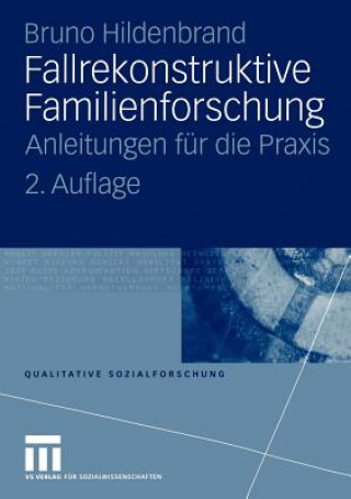 Kniha Fallrekonstruktive Familienforschung Bruno Hildenbrand