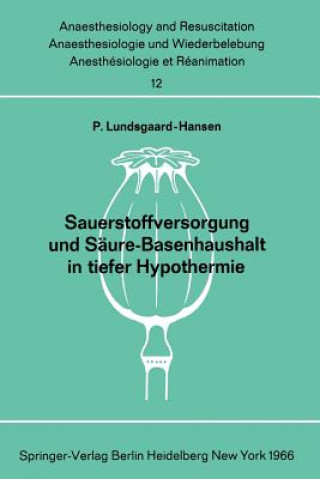 Książka Sauerstoffversorgung und Säure-Basenhaushalt in tiefer Hypothermie Per Lundsgaard-Hansen