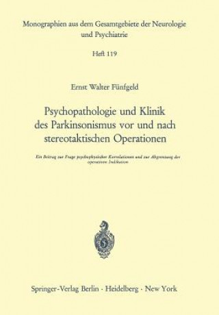Könyv Psychopathologie und Klinik des Parkinsonismus vor und nach stereotaktischen Operationen E. W. Fünfgeld