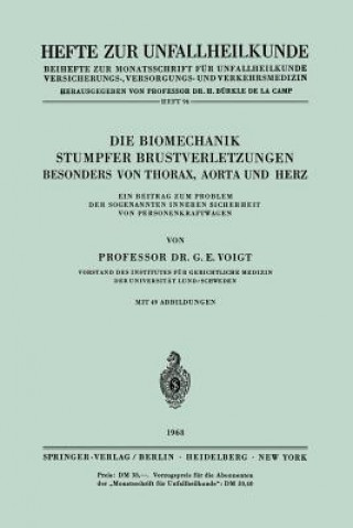 Könyv Die Biomechanik Stumpfer Brustverletzungen, Besonders von Thorax, Aorta und Herz Gerhard E. Voigt