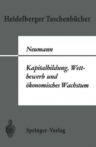 Könyv Kapitalbildung, Wettbewerb und Okonomisches Wachstum M. Neumann