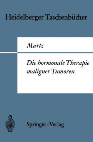 Kniha Die Hormonale Therapie Maligner Tumoren G. Martz