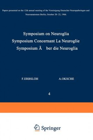 Carte Symposium on Neuroglia / Symposium Concernant La Neuroglie / Symposium uber die Neuroglia F. Erbslöh