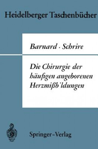 Kniha Die Chirurgie der Haufigen Angeborenen Herzmi?bildungen Christiaan N. Barnard