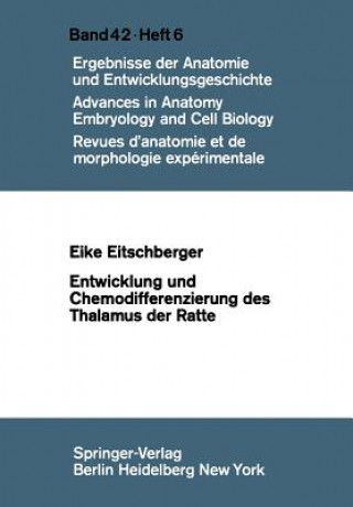 Könyv Entwicklung und Chemodifferenzierung des Thalamus der Ratte E. Eitschberger