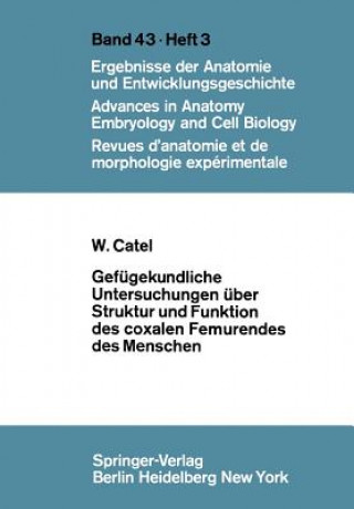 Книга Gefugekundliche Untersuchungen Uber Struktur und Funktion des Coxalen Femurendes des Menschen W. Catel