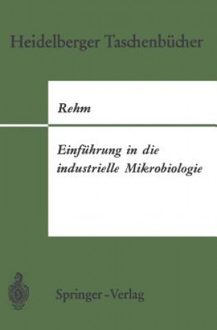 Kniha Einfuhrung in Die Industrielle Mikrobiologie Hans-Jürgen Rehm