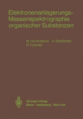 Kniha Elektronenanlagerungs-Massenspektrographie organischer Substanzen Manfred von Ardenne