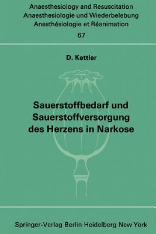 Kniha Sauerstoffbedarf und Sauerstoffversorgung des Herzens in Narkose D. Kettler