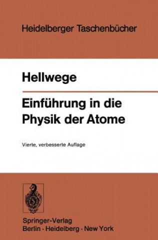 Könyv Einfuhrung in Die Physik Der Atome Karl H. Hellwege