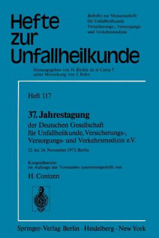 Carte 37. Jahrestagung der Deutschen Gesellschaft fur Unfallheilkunde, Versicherungs-, Versorgungs- und Verkehrsmedizin E.V. H. Contzen