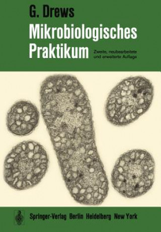 Könyv Mikrobiologisches Praktikum G. Drews